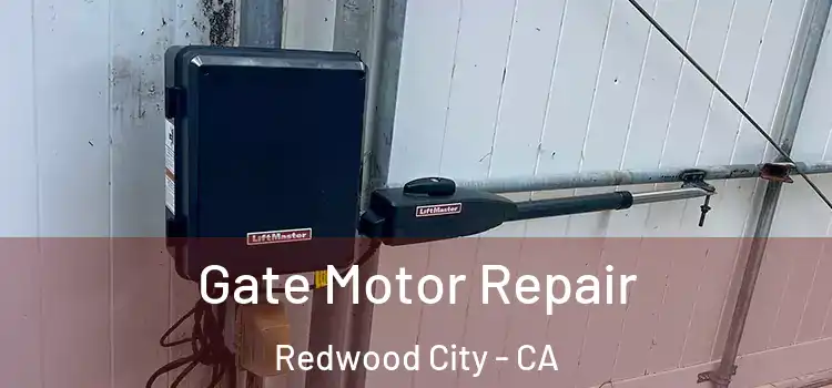 Gate Motor Repair Redwood City - CA