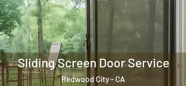 Sliding Screen Door Service Redwood City - CA